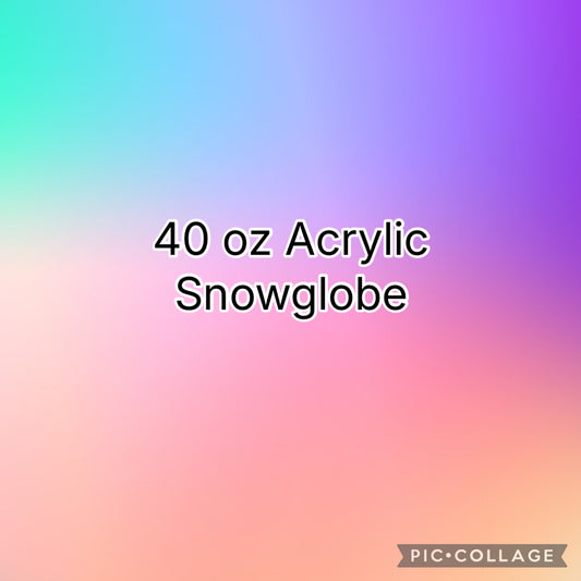 40 oz acrylic snowglobe